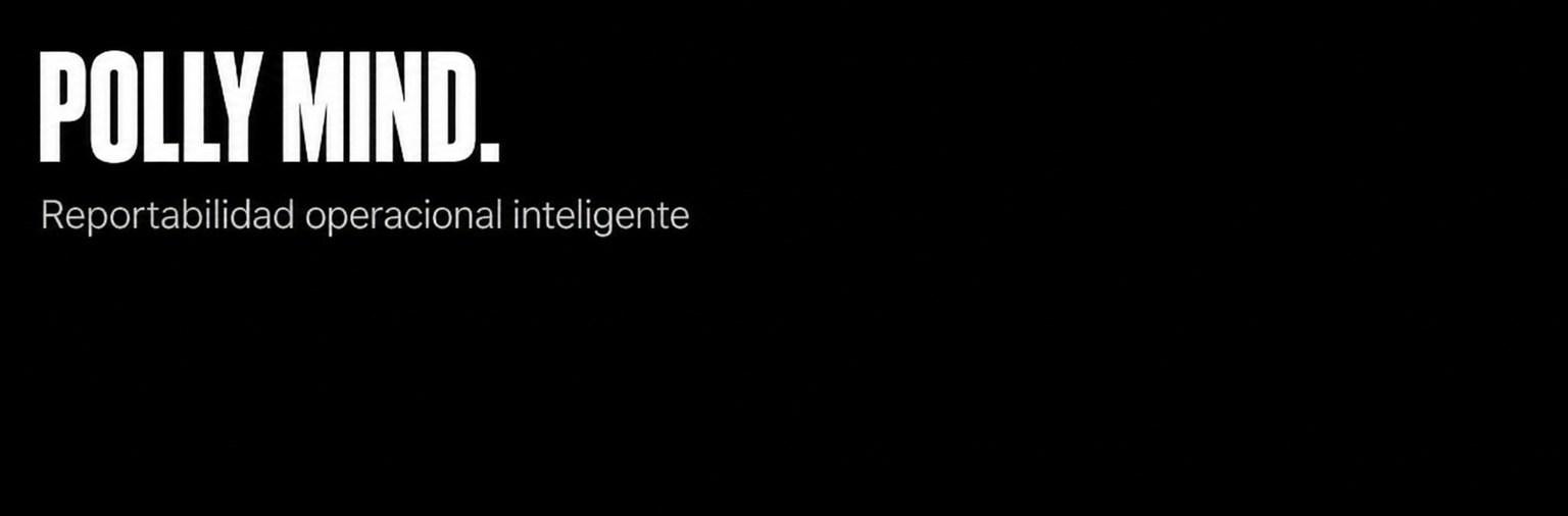 POLLY MIND. Reportabilidad operacional inteligente